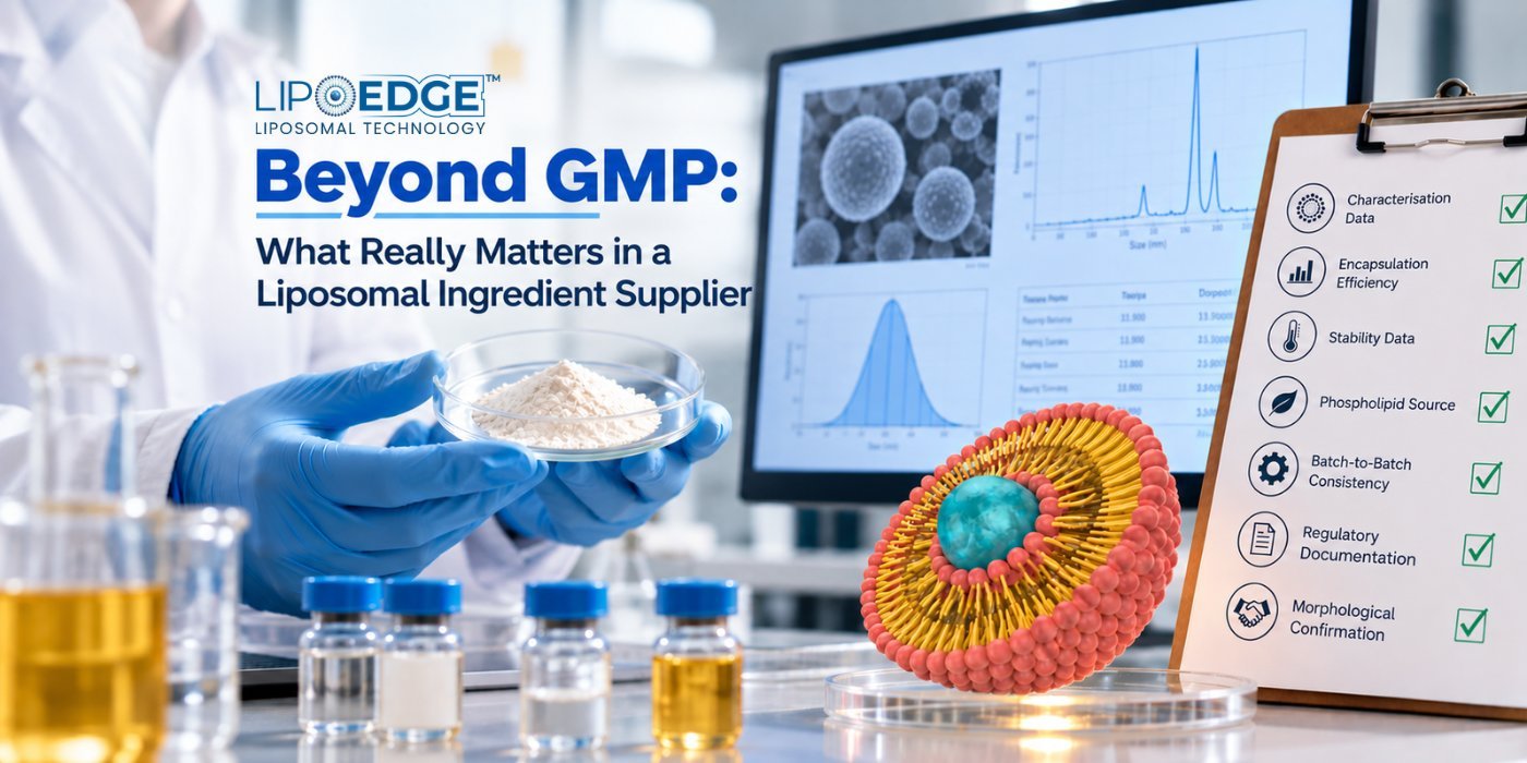 7 Checkpoints to Evaluate a Liposomal Ingredient Supplier 1 - LipoEdge Evaluating liposomal ingredient quality through characterization, stability and batch consistency